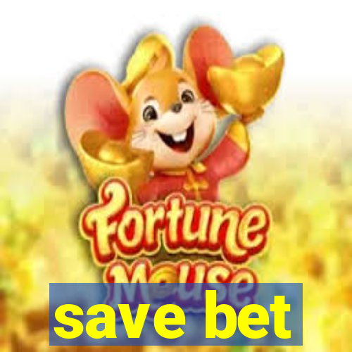 save bet